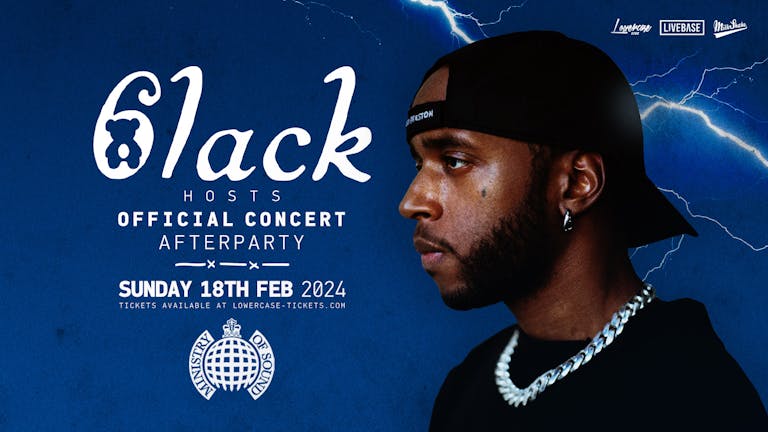 6LACK OFFICIAL CONCERT AFTERPARTY @ MINISTRY OF SOUND! ⚠️THIS EVENT WILL SELL OUT⚠️