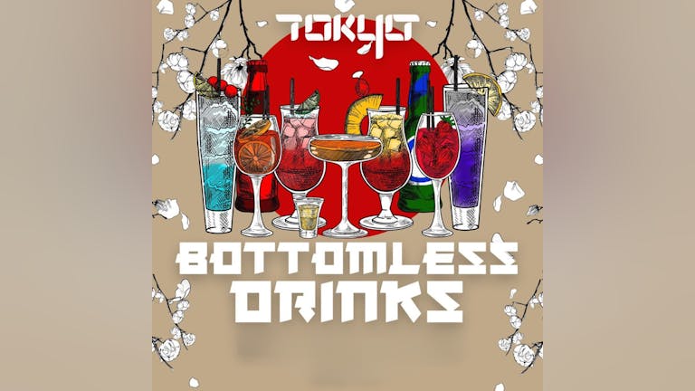 Tokyo Goes BOTTOMLESS - 90 mins of drinks for £20