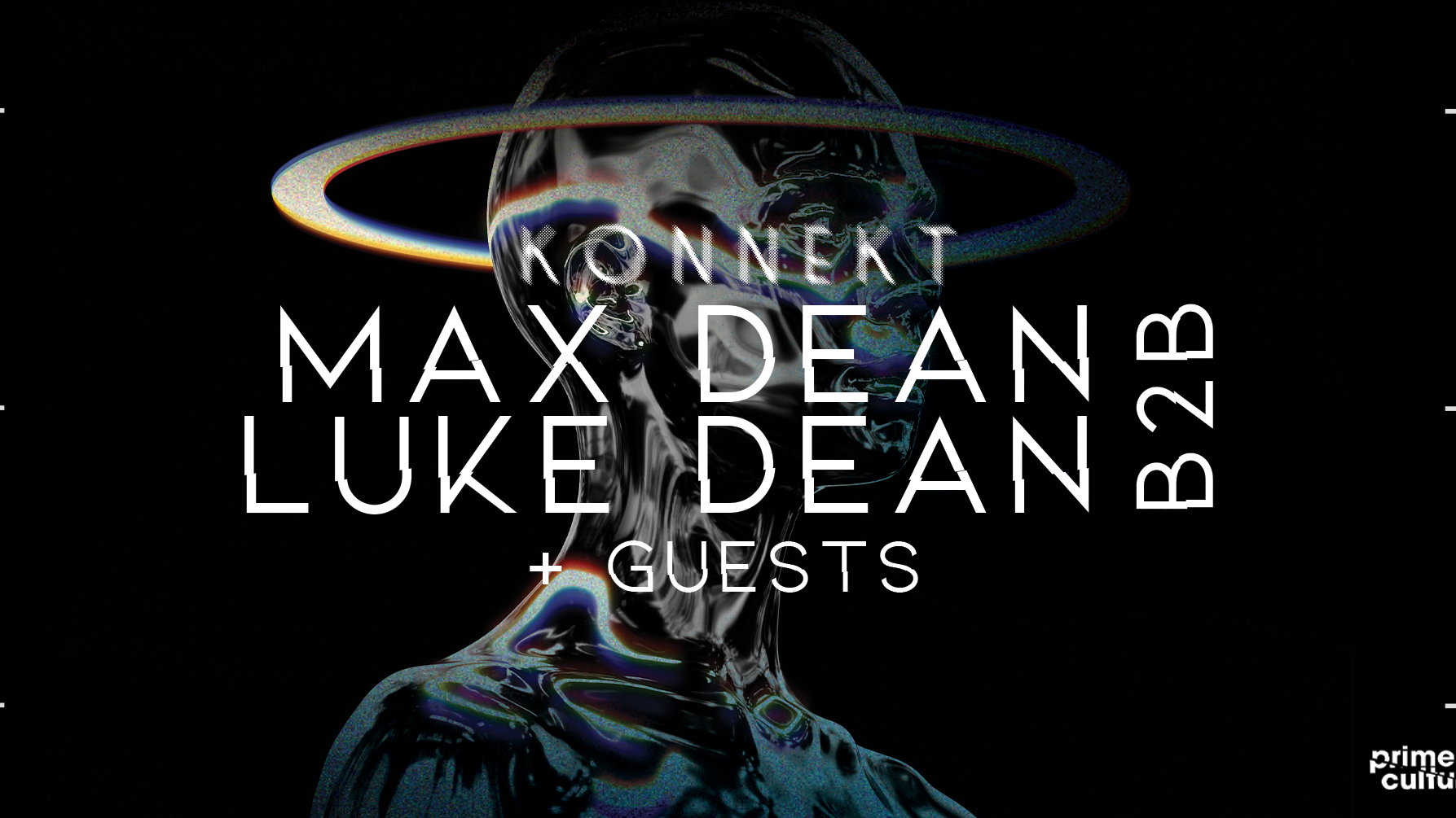 KONNEKT // MAX + LUKE DEAN B2B + GUESTS // SOLD OUT — WALK INS ONLY FROM 12am