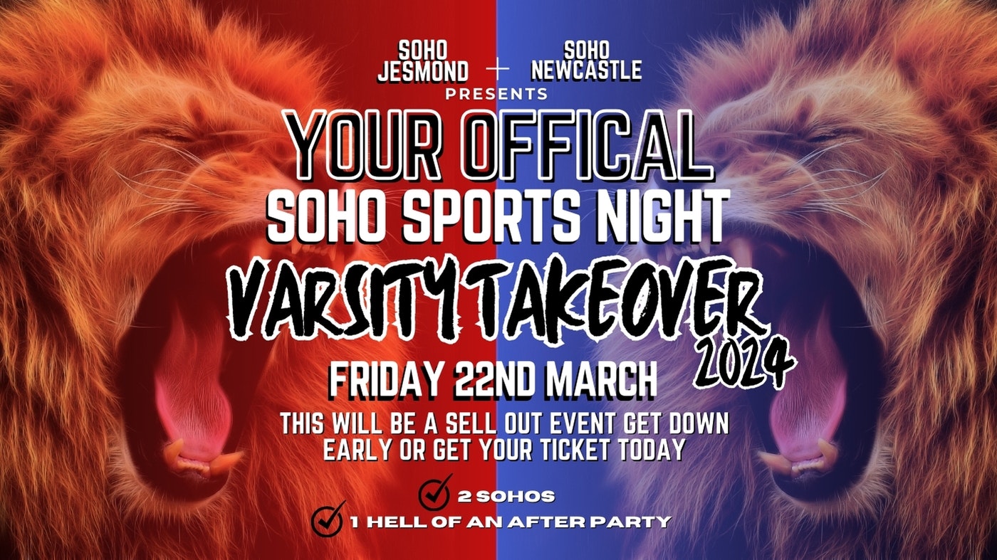 YOUR OFFICIAL SOHO SPORTS NIGHT VARSITY TAKEOVER | SOHO ROOMS | FRI 22nd March