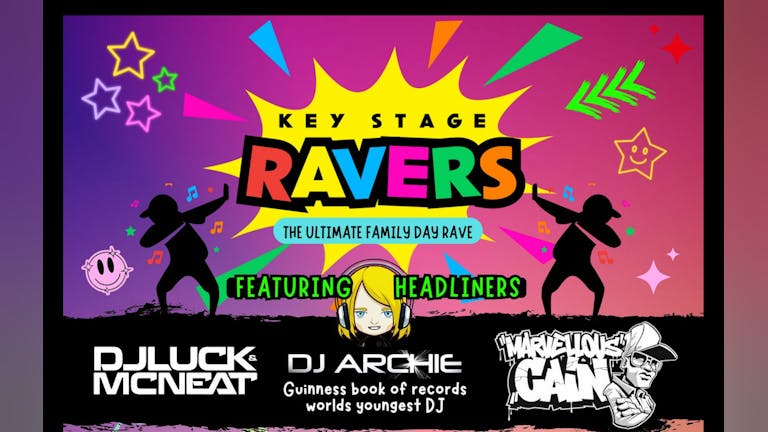 KEY STAGE RAVERS @MAGNOLIA PARK, HIGH WYCOMBE SUNDAY 26TH MAY