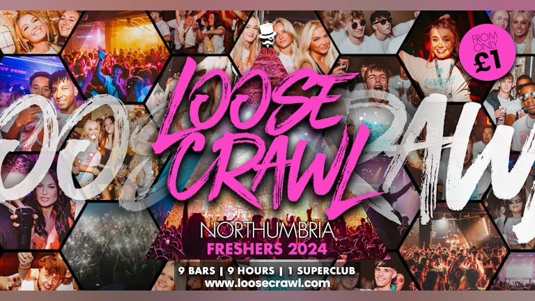 LOOSECRAWL NORTHUMRBIA FRESHERS | MOVE IN SUNDAY! | 3000 FRESHERS - 9 BARS - 9 HOURS - 1 SUPER CLUB! 🥳💖