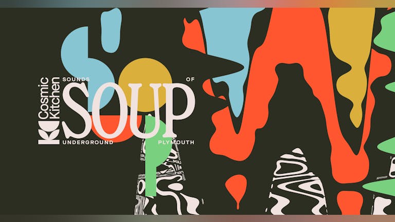 Cosmic Sessions presents; SOUP (Sounds of Underground Plymouth) w/ KNTY, Gabriela, Helder Castrejo & GUEST TBA