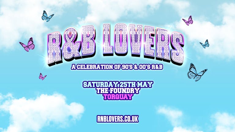 R&B Lovers - Saturday 25th May - The Foundry Torquay [FINAL TICKETS REMAIN!]