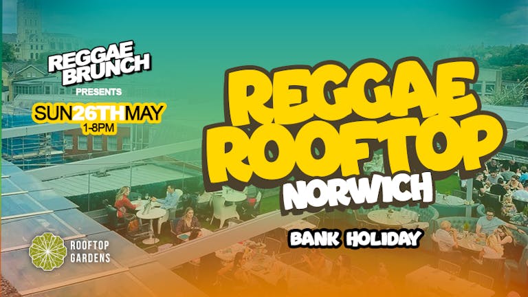 Reggae Rooftop - Norwich Bank Holiday - Sun 26th May - 1-8PM