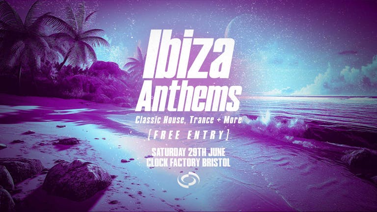 Ibiza Anthems • Classic House, Trance + More! [FREE ENTRY] 