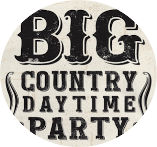 BIG COUNTRY DAYTIME PARTY