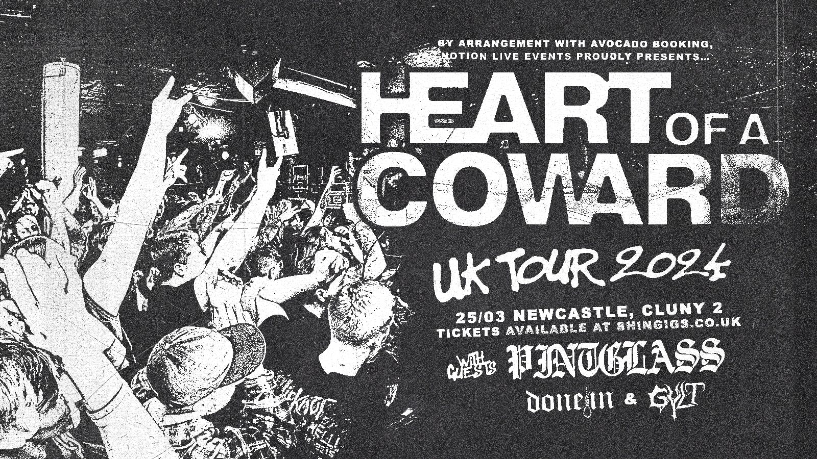 Heart of a Coward + Pintglass, Done In & Gylt