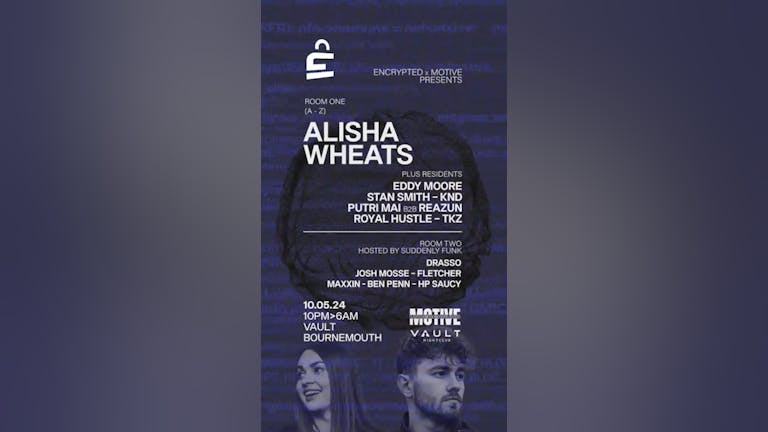  MOTIVE X ENCRYPTED PRESENTS: ALISHA, WHEATS + MORE🔥