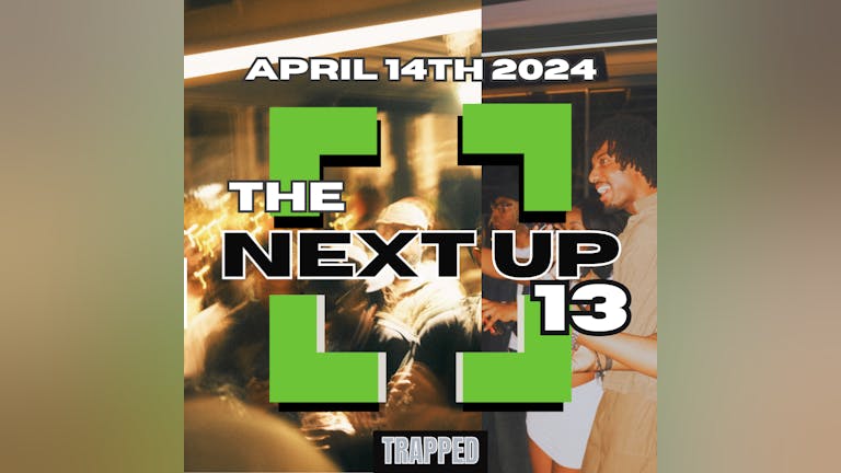 The Next Up 13