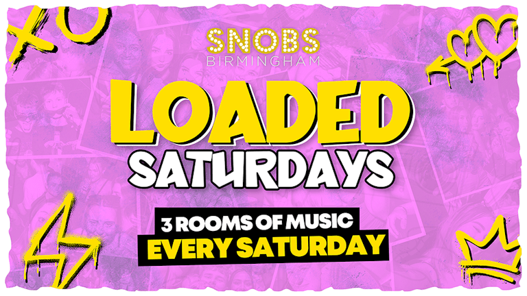 Loaded Saturdays [TONIGHT]💥EASTER SATURDAY💥 30th March