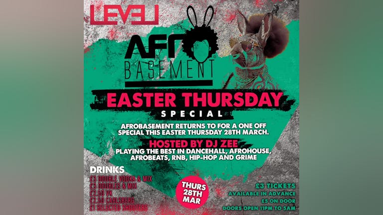 AFRO BASEMENT EASTER THURSDAY @ Level Nightclub Bolton 