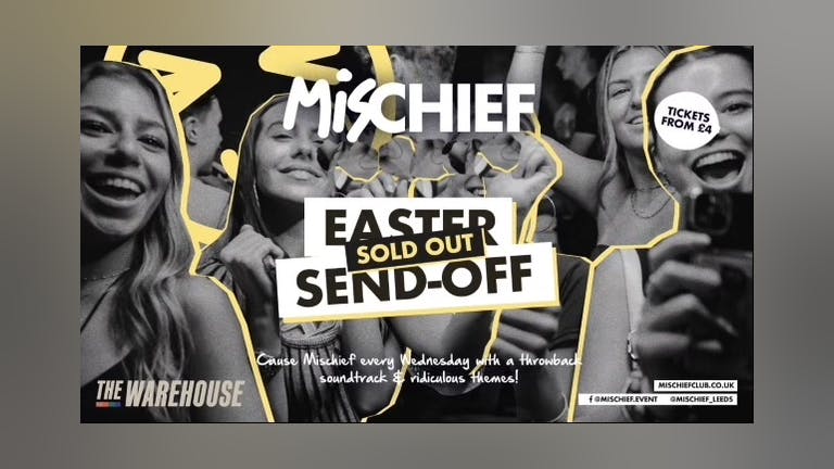 Mischief | Easter Send Off!