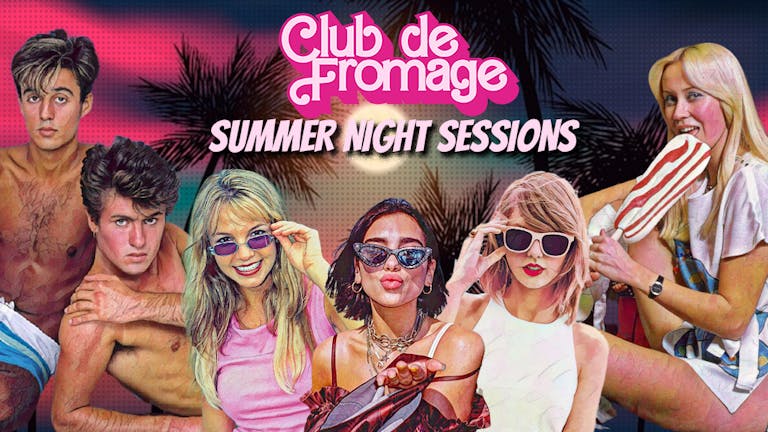 Club de Fromage: Summer Night Sessions - 25th April