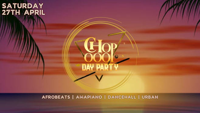 Chop Ooo Day Party