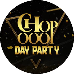 Chop Ooo Day Party
