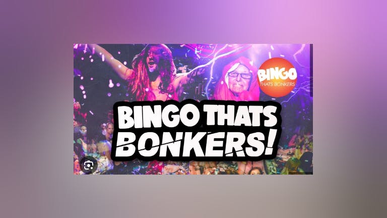 Bingo Thats Bonkers - Exmouth Pavillon