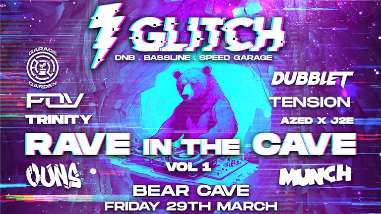 GLITCH DNB - RAVE IN THE CAVE VOL 1. - Valid Entry To Afterparty at Cameo (Tunnel) Tomorrow night!