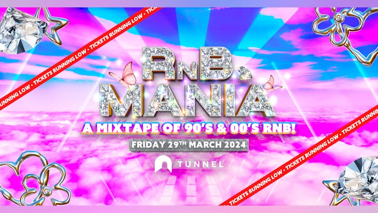 RNB MANIA | 90s & 00s RNB All Night [30 TICKETS LEFT]