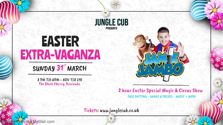 Jungle Cub - Easter Extra-vaganza w/ Jamie Jambo