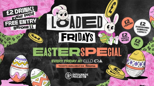 LOADED FRIDAYS – Easter Special 🐰