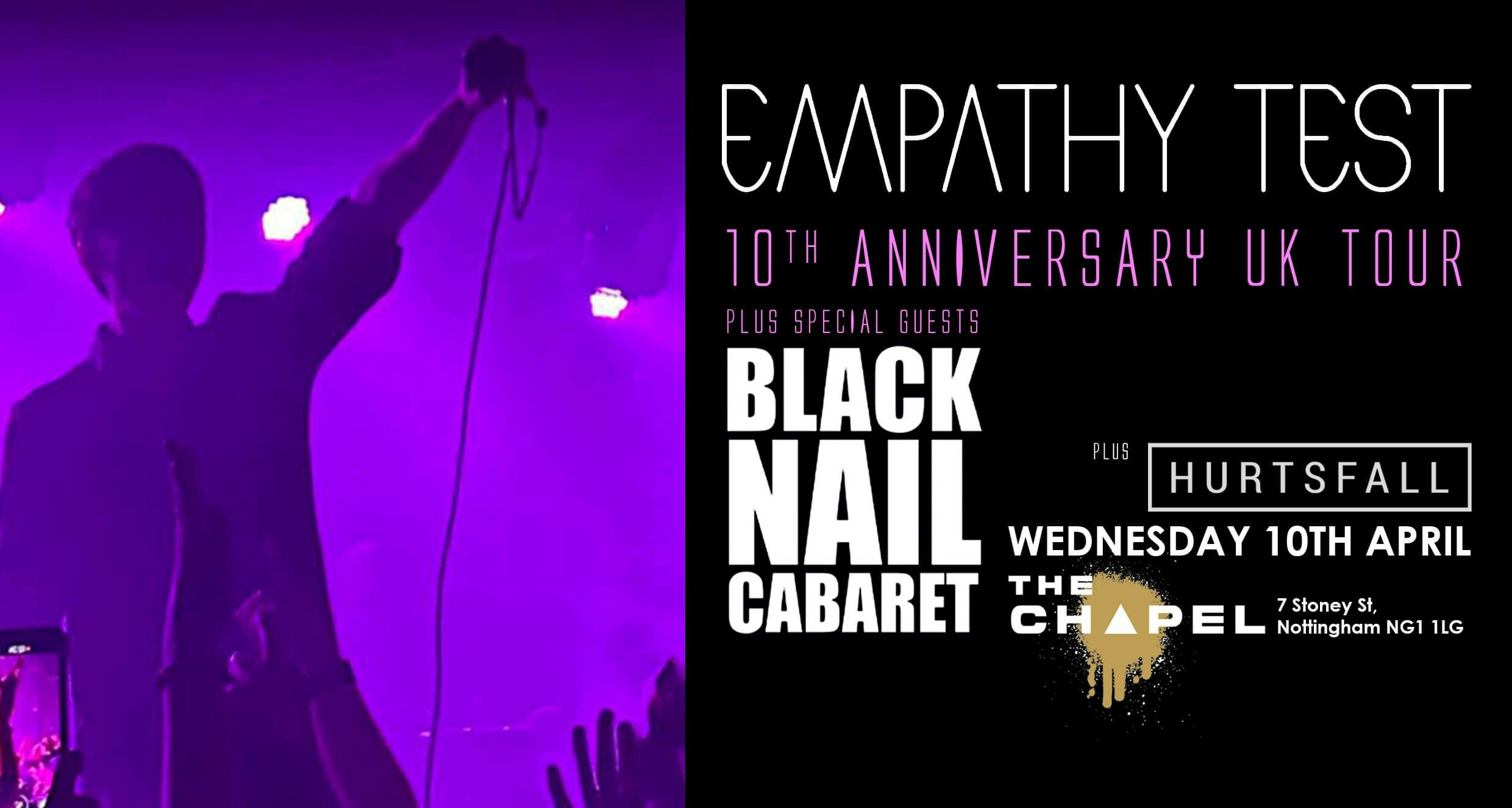 EMPATHY TEST 10th ANNIVERSARY UK TOUR with Special Guests  BLACK NAIL CABARET & Hurtsfall