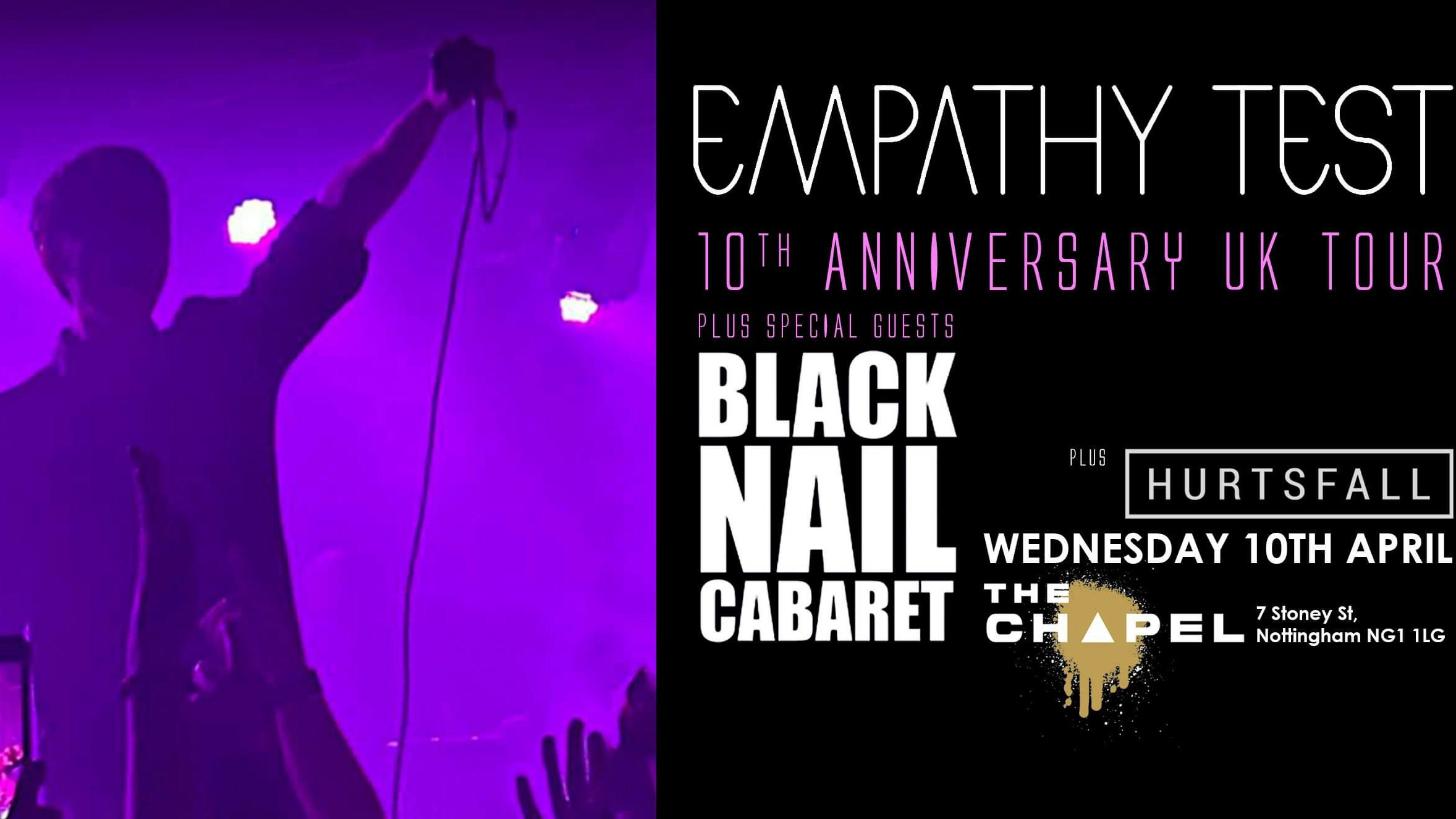 EMPATHY TEST 10th ANNIVERSARY UK TOUR with Special Guests  BLACK NAIL CABARET & Hurtsfall