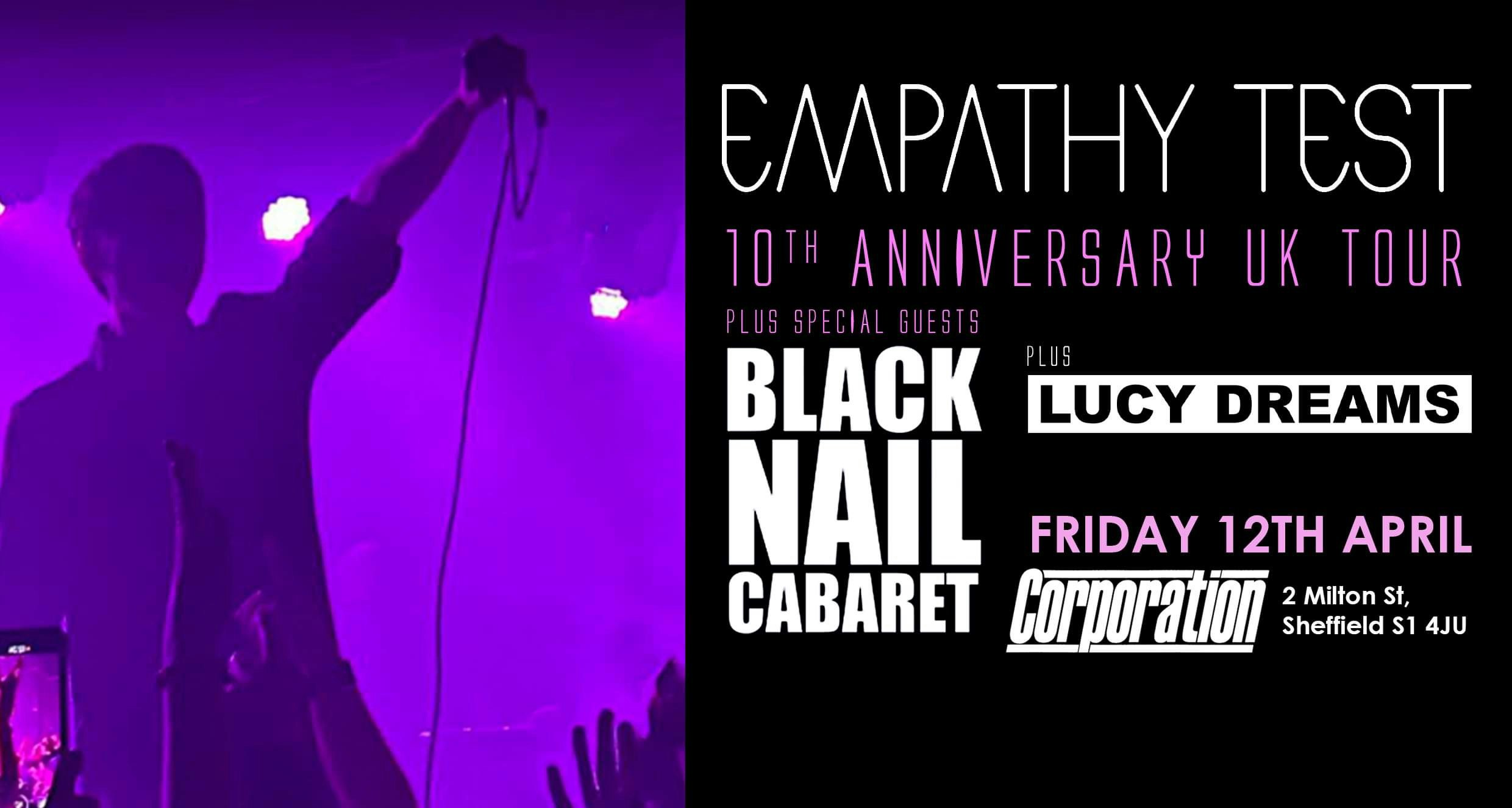 EMPATHY TEST 10th ANNIVERSARY UK TOUR + BLACK NAIL CABARET & Lucy Dreams