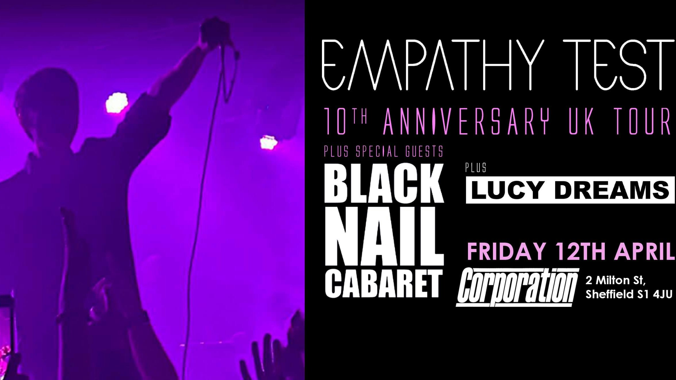 EMPATHY TEST 10th ANNIVERSARY UK TOUR + BLACK NAIL CABARET & Lucy Dreams