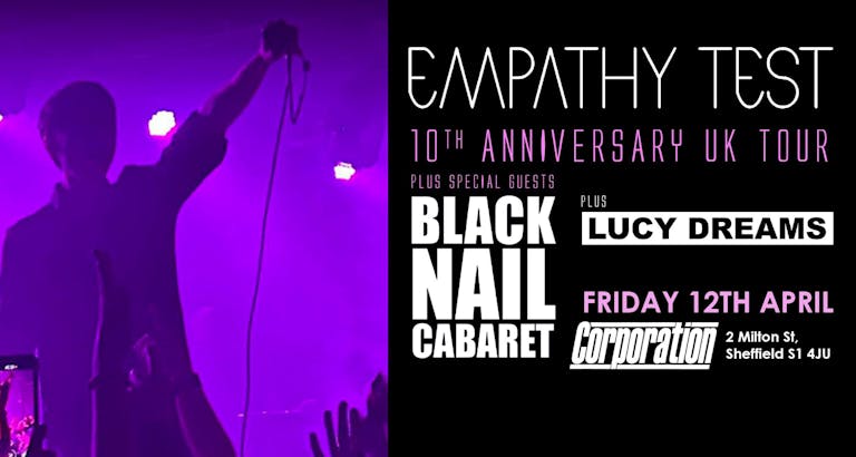 EMPATHY TEST 10th ANNIVERSARY UK TOUR + BLACK NAIL CABARET & Lucy Dreams 