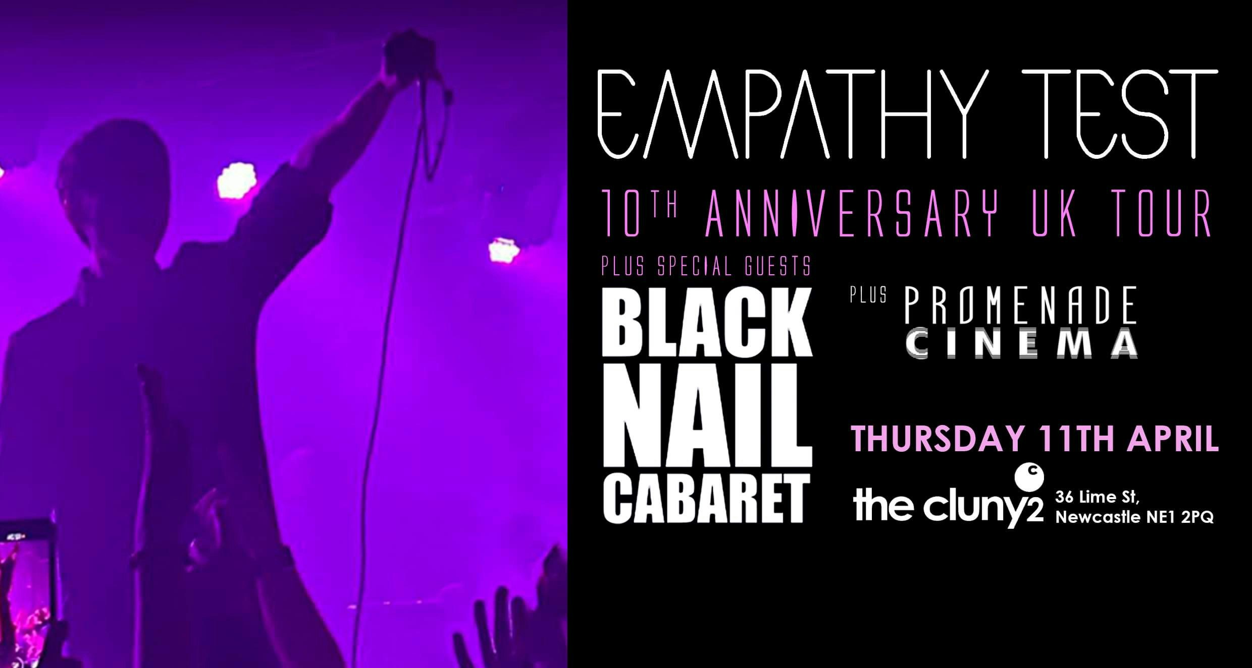 EMPATHY TEST 10th ANNIVERSARY UK TOUR with Special Guests BLACK NAIL CABARET & Promenade Cinema