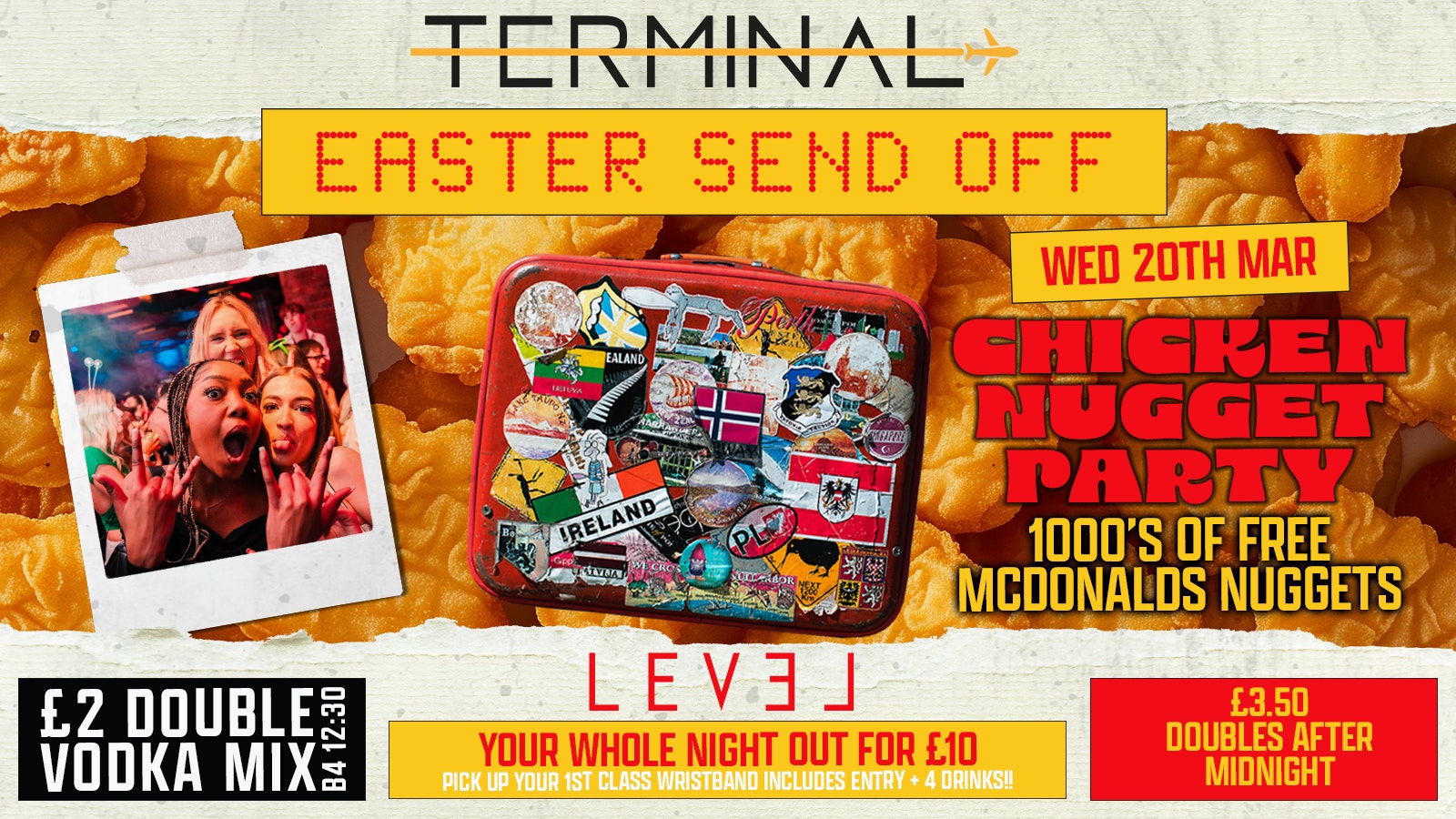 TERMINAL Wednesdays – FREE MCDONALDS NUGGETS EASTER Send Off – £2 DOUBLES!