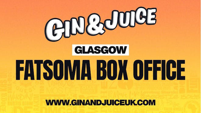 Gin & Juice : Glasgow