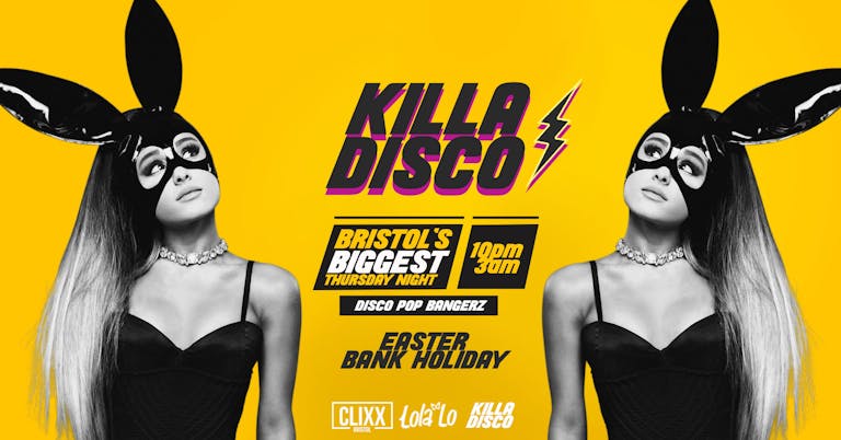 KILLA DISCO ⚡ Easter Bank Holiday Boogie -  Free shot with every ticket 😋