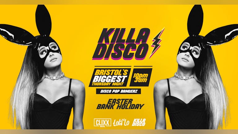 KILLA DISCO ⚡ Easter Bank Holiday Boogie -  Free shot with every ticket 😋
