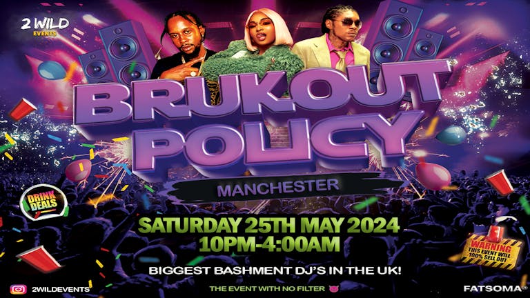 BRUKOUT Policy - 😈﻿ MANCHESTER'S BIGGEST BASHMENT PARTY 🔥THE EVENT WITH NO FILTER!😈