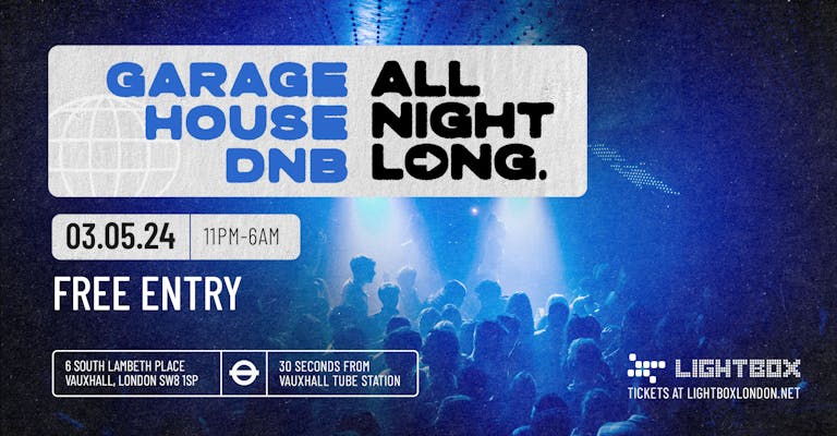 All Night Long - GARAGE / HOUSE / DNB! - Free Entry