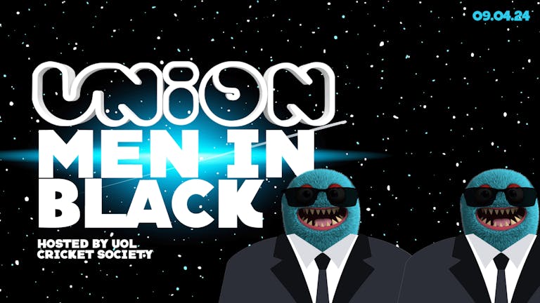 UNION TUESDAY'S // 👽 Men In Black 👽 Hosted By UoL Cricket 