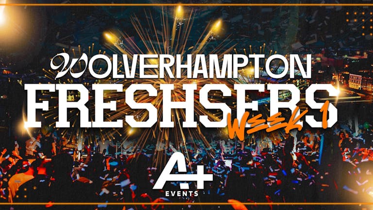 A+ Wolverhampton Freshers Week Wristband - 8 Nights, 8 Events, 1 Wristband!! 