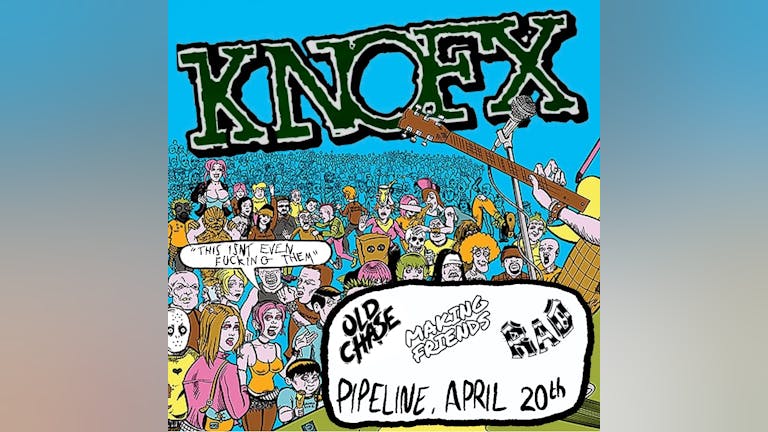 KNOFX and friends at The Pipeline 