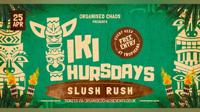 Tiki Thursdays | Slush-Rush | Tropicana