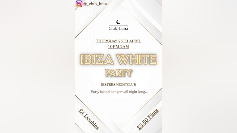 IBIZA WHITE PARTY /// Presented by Club Luna