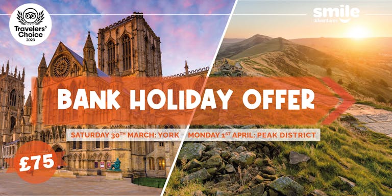 BANK HOLIDAY OFFER - York Day Trip 30.03.24 / Peak District Tour 01.04.24