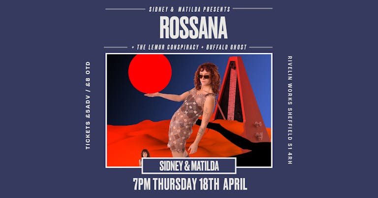 Rossana + The Lemur Conspiracy + Buffalo Ghost 