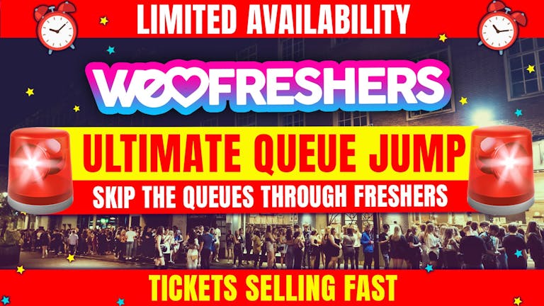 WE LOVE FRESHERS UK TOUR - ULTIMATE QUEUE JUMP PASS!  - Valid for all UK We Love Events