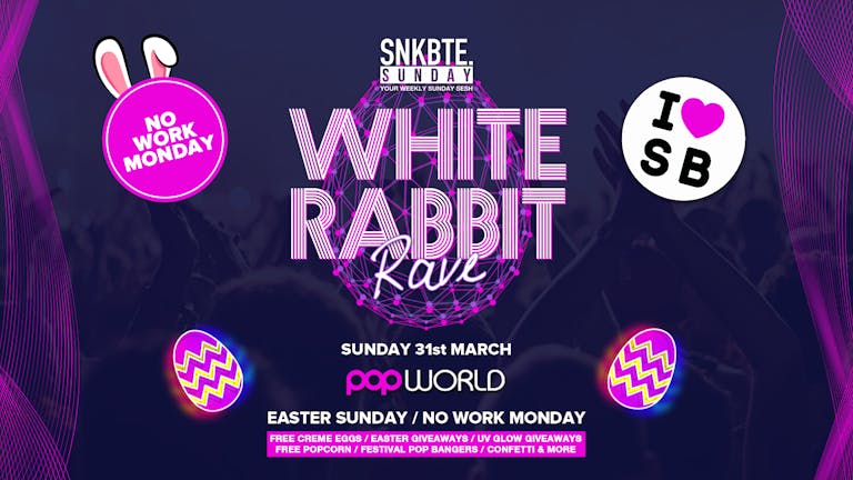 Bank Holiday Sunday @Popworld // White Rabbit Rave