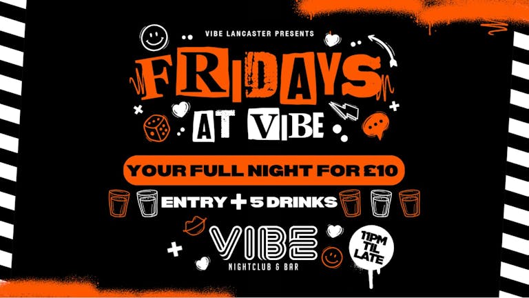 Fridays at VIBE - Your full night out for £10 - 19.04.24