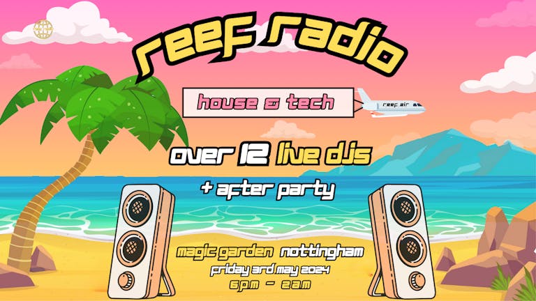 Reef Radio - House & Tech (+free drink @ after party)