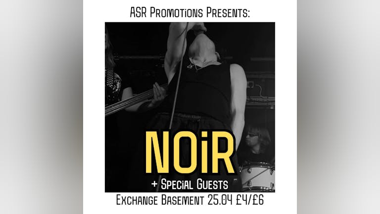 ASR Promotions Presents: Noir + Support 