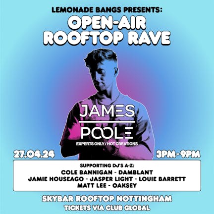Lemonade Bangs: Open-Air Rooftop Day Rave W/ James Poole 